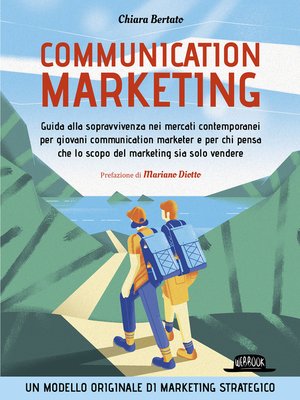 cover image of COMMUNICATION MARKETING--Guida alla sopravvivenza nei mercati contemporanei  per giovani communication marketer e per chi pensa che lo scopo del marketing sia solo vendere.